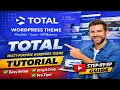 Total WordPress Theme Tutorial 2026 Install Demo Import Full Customization