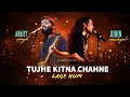 Download Lagu Tjhe Kitna Chahne Lage | BOTH VOCAL | Arijit Singh | Jubin Nautiyal