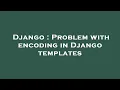 Django Problem with encoding in Django templates