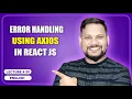 Error Handling using Axios in React JS Error Handling React JS Tutorial full course -