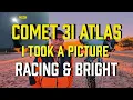 Comet 3i Atlas is racing FAST and getting BRIGHT - I took a picture
