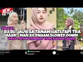 Download Lagu DJ SU JAUH SA TANAM HATI TAPI TRA HASIL | DJ NAN KO PAHAM VIRAL TIKTOK TERBARU 2025!!!