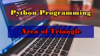 Python Program to Calculate the Area of a Triangle Python Programming Example