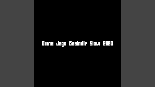 cuma jago basindir slow 2020