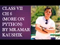Class VII ch 6 MORE ON PYTHON