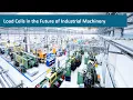 Interface Load Cells in the Future of Industrial Machinery