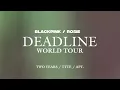 ROSÉ - two years/toxic till the end/APT. — Live from: BLACKPINK TOUR [DEADLINE] - Studio Ver