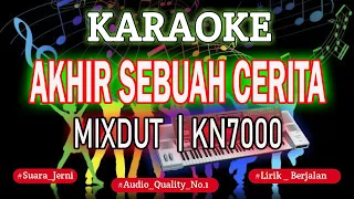 Download KARAOKE AKHIR SEBUAH CERITA MIXDUT KN7000 | DFC RECORD MP3