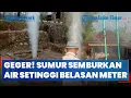 Download Lagu SEMBURAN AIR SETINGGI BELASAN METER GEGERKAN WARGA SAMPANG, Berawal Pengeboran Sumur