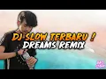Download Lagu DJ SLOW ! Dreams Remix ( Zidan Habieby ) New !