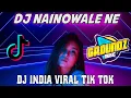 Download Lagu DJ NAINOWALE NE INDIA REMIX VIRAL TIKTOK TERBARU 2021| NAINOWALE NE DJ THUAN BAHARR