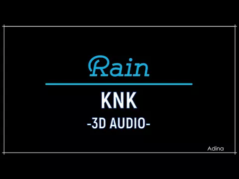 Download MP3 RAIN - KNK (3D Audio)