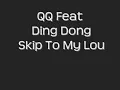 QQ Feat Ding Dong - Skip To My Lou