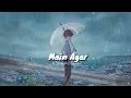 Download Lagu Main Agar (Slowed+Reverb) | Lofi song || Lofi-Collection||