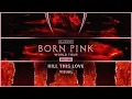 Lagu BLACKPINK - ' KILL THIS LOVE ' | VISUAL | (BORNPINK WORLD TOUR ENCORE )