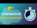 Build a Stopwatch with JavaScript Step-by-Step Tutorial JavaScript Mini Project