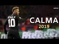 Lagu Neymar Jr ► Calma - Pedro Capó  ●  Skills \u0026 Goals 2018/19 | HD