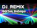 Download Lagu DJ REMIX Hit Berhak Bahagia