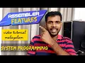 System Programming System Software Assembler features brief idea TUTORIAL MALAYALAM