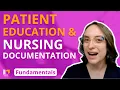 Patient Education and Nursing Documentation - Fundamentals of Nursing