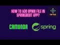 How to get started with Camunda SpringBoot Application How to add BPMN file into the application