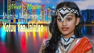Shamize Mohammed Kotuu Yaa Jalatoo New Oromoo Music 2024 Official Video 