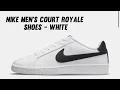 Nike Men s Court Royale Shoes - White UNBOXING