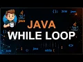 30 - While Loop in Java Syntax Flow and Examples