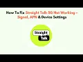 How To Fix Straight Talk 5G Not Working - Signal APN Device Settings