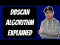 DBSCAN Clustering Algorithm Explained Simply