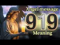 Angel Number 919 Meaning and Message from Your Angel Today