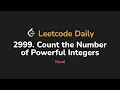 2999 Count the Number of Powerful Integers Leetcode Daily - Python