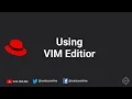 2 5 Using VIM Editor RHCSA RHEL 8