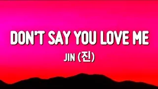 Jin Don T Say You Love Me Lyrics 