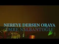 Emre Nalbantoğlu - Nereye Dersen Oraya