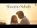 Download Lagu Shaamo Subah | Kasyap (@kasyapmusic)  | Kunaal Vermaa | Binita B | Official Music Video