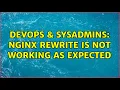 DevOps SysAdmins Nginx rewrite is not working as expected