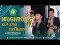 Lagu Gus Azmi Ft. Gus Basyar Ft. EL - MATA | Mughrom | Sholallahualaihi Wasalam