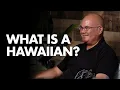 The real meaning of Hawaiian explained by Hawaiian Studies Professor Dr Keanu Sai