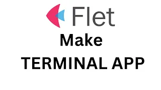 Flet Tutorial - Make Simple TERMINAL App