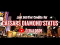 Earn Caesars Diamond Status With Just 500 Tier Credits - July 2023