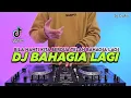 Lagu DJ BAHAGIA LAGI - BILA NANTI KITA BERDUA TELAH BAHAGIA LAGI REMIX VIRAL TIKTOK TERBARU 2026