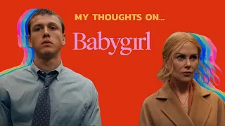 Babygirl || My Thoughts On...