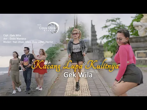 Download MP3 Kacang Lupa Kulitnya - Gek Wila (Official Music Video)