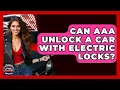 Can AAA Unlock A Car With Electric Locks - Auto Coverage Explained