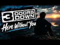 3 Doors Down - Here Without You