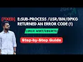 Fixed E Sub-Process dpkg returned an error code 1