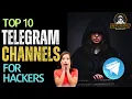 Top 10 TELEGRAM channels for ethical HACKERS Telegram groups for Cyber Security Ethical Hacking