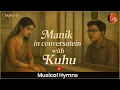 Lagu Manik in the conversation with Kuhu | Musical hymns | Chapter 01 | Universal Love | Classical songs 