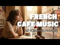 Lagu French Café Music – La Vie en Tendresse ☕ Soft \u0026 Romantic Paris Music | La Rose Chantee